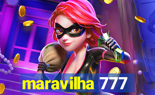 maravilha 777